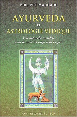 Couverture du livre Ayurveda et Astrologie védique, écrit par Philippe Maugars